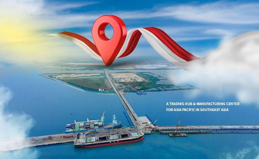 A Trading Hub & Manufacturing Center For Asia Pacific in Southeast Asia